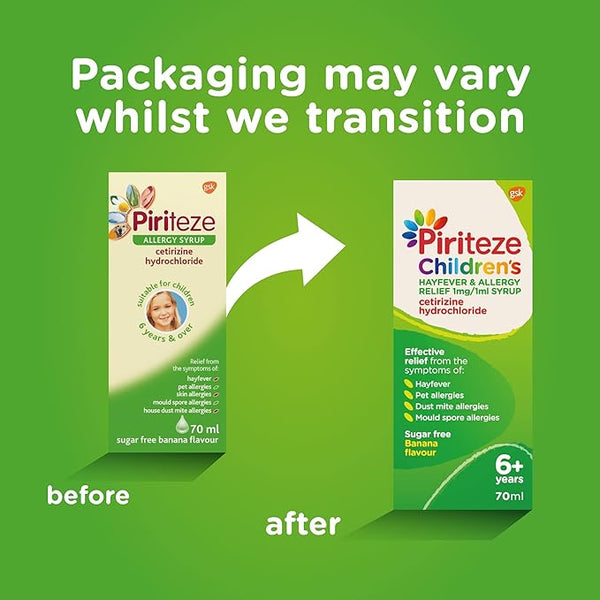 The image shows two boxes of Piris Piriteze Hayfever and Allergy Syrup - Banana Flavour (70ml) with an arrow between them, labeled before and after. Above, it notes, Packaging may vary whilst we transition, emphasizing the syrups effectiveness for allergy relief.