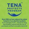 TENA Protects Program logo and text: Since 2008, we have reduced the carbon footprint of our absorbent products by 25% by using less, better materials and renewable electricity. As part of our commitment to caring for both people and the planet, we offer TENA Plastic-Free Wet Wipes (48 Pack) from Tena, in addition to TENA ProSkin adult wet wipes.